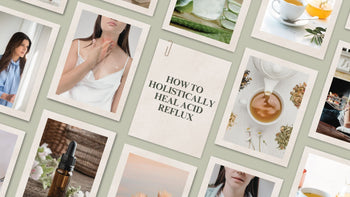 How To Holistically Heal Acid Reflux