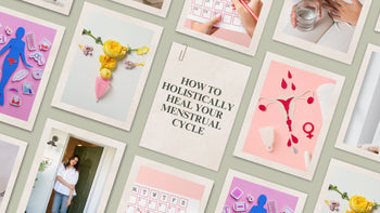 How To Holistically Heal Your Menstrual Cycle