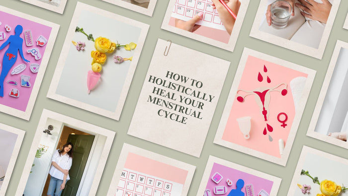How To Holistically Heal Your Menstrual Cycle