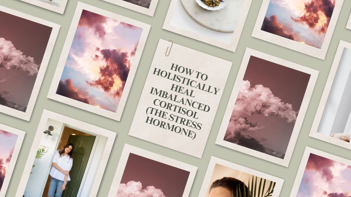How To Holistically Heal Imbalanced Cortisol (The Stress Hormone)