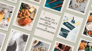 How to Holistically Heal Osteopenia & Osteoporosis