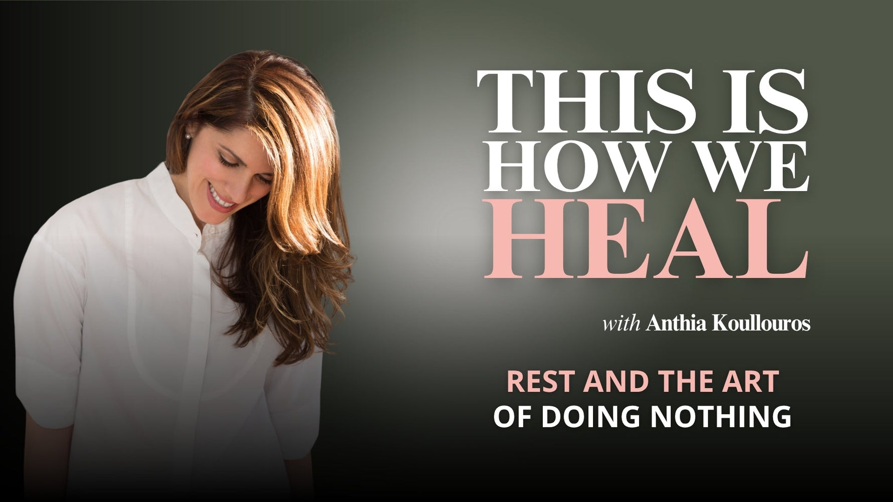 EP 19: Rest and the Art of Doing Nothing